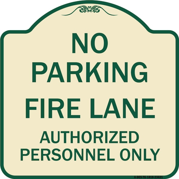 Signmission No Parking Fire Lane Authorized Personnel Heavy-Gauge Aluminum Sign, 18" x 18", TG-1818-23621 A-DES-TG-1818-23621 - main